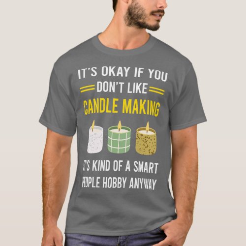 Smart People Hobby Candle Making Candles T_Shirt