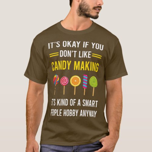 Smart People Hobby Candy Making Maker Candymaking T_Shirt