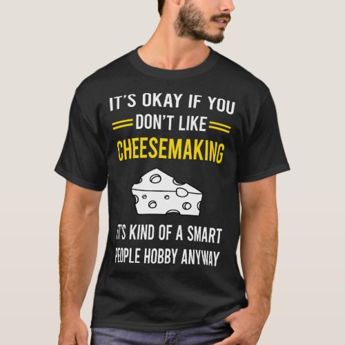 Smart People Hobby Cheesemaking Cheesemaker Cheese T_Shirt