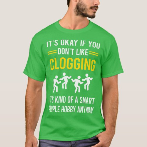 Smart People Hobby Clogging Clog Dance Clogger T_Shirt