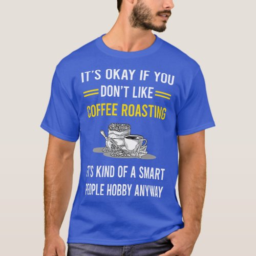Smart People Hobby Coffee Roasting T_Shirt