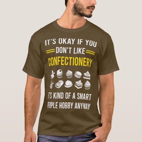 Smart People Hobby Confectionery Confectioner T_Shirt