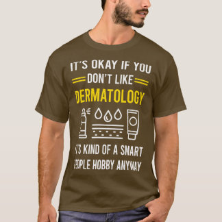 Smart People Hobby Dermatology Dermatologist T-Shirt