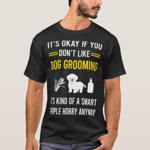 Smart People Hobby Dog Grooming Groomer T_Shirt