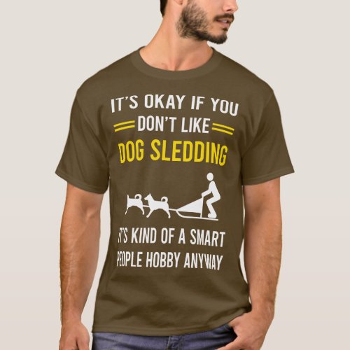 Smart People Hobby Dog Sledding Sled T_Shirt