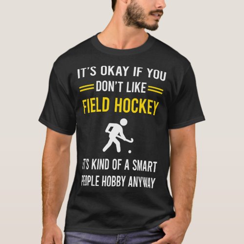 Smart People Hobby Field Hockey T_Shirt
