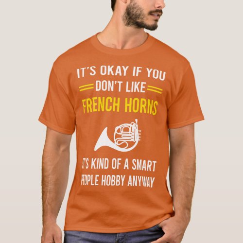 Smart People Hobby French Horn T_Shirt