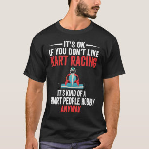 Smart People Hobby Go Kart Racing  Go Cart Racer L T-Shirt