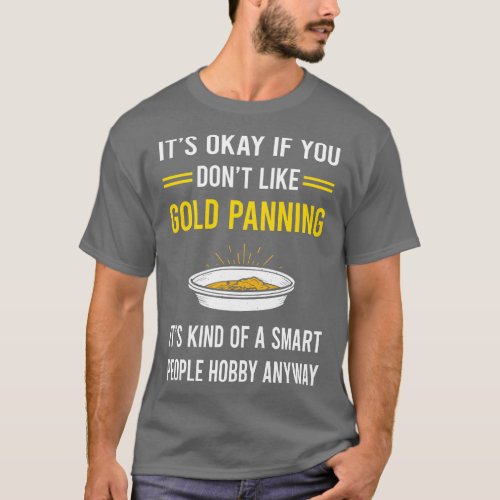 Smart People Hobby Gold Panning Panner T_Shirt