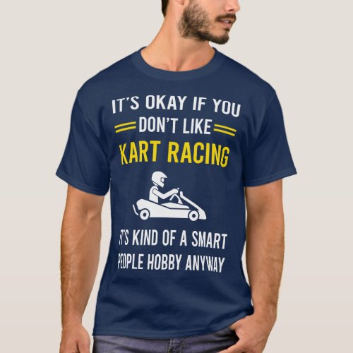 Smart People Hobby Kart Racing Karting Go Kart T_Shirt
