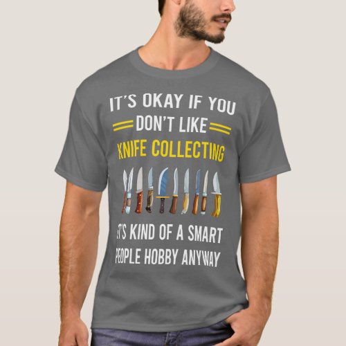 Smart People Hobby Knife Collecting Knives T_Shirt