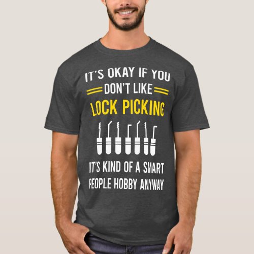 Smart People Hobby Lock Picking Pick Picker Lockpi T_Shirt