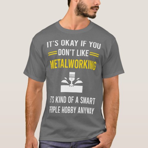 Smart People Hobby Metalworking Metalworker Metal  T_Shirt