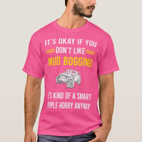 Smart People Hobby Mud Bogging Mudding T_Shirt