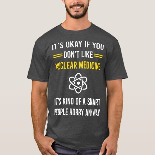 Smart People Hobby Nuclear Medicine T_Shirt