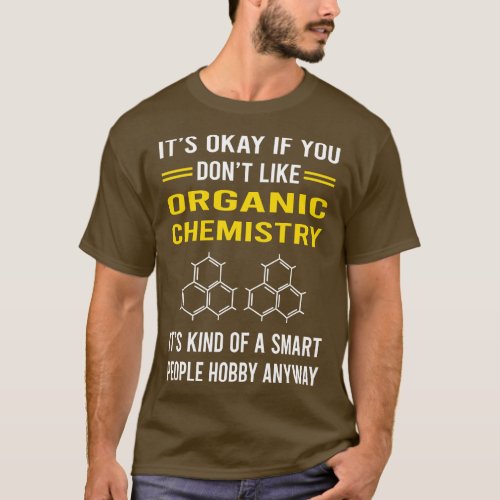 Smart People Hobby Organic Chemistry T_Shirt