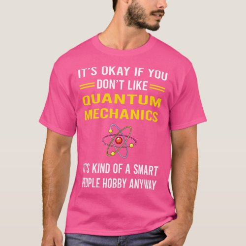 Smart People Hobby Quantum Mechanics T_Shirt