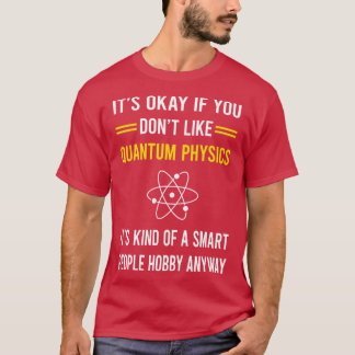 Smart People Hobby Quantum Physics T-Shirt