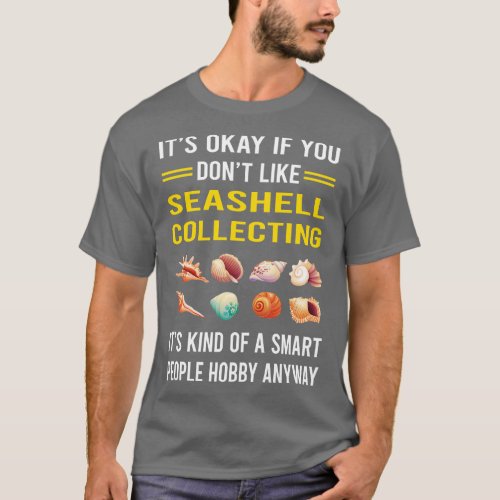 Smart People Hobby Seashell Collecting Seashells S T_Shirt