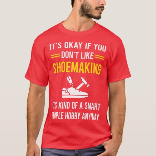 Smart People Hobby Shoemaking Shoemaker Shoe Makin T_Shirt