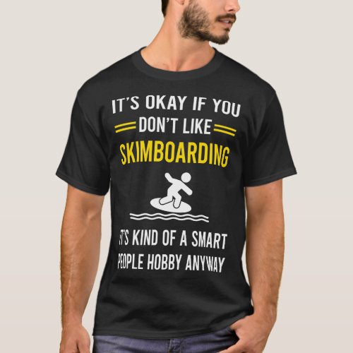 Smart People Hobby Skimboarding Skimboard Skimboar T_Shirt