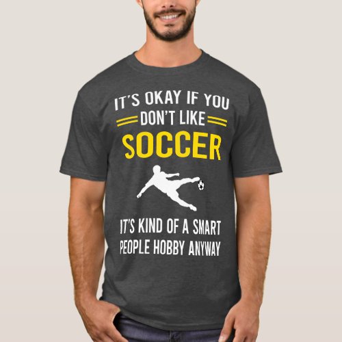Smart People Hobby Soccer T_Shirt