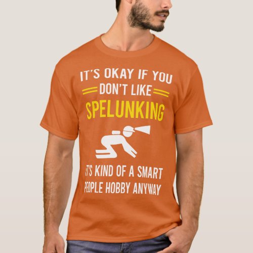 Smart People Hobby Spelunking Spelunker Speleology T_Shirt