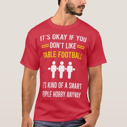Smart People Hobby Table  Foosball T_Shirt