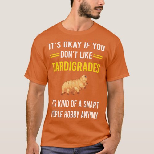 Smart People Hobby Tardigrade Tardigrades Tardigra T_Shirt
