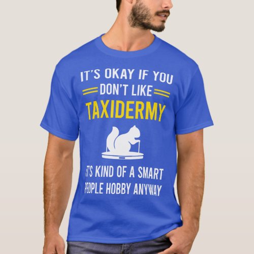 Smart People Hobby Taxidermy Taxidermist T_Shirt
