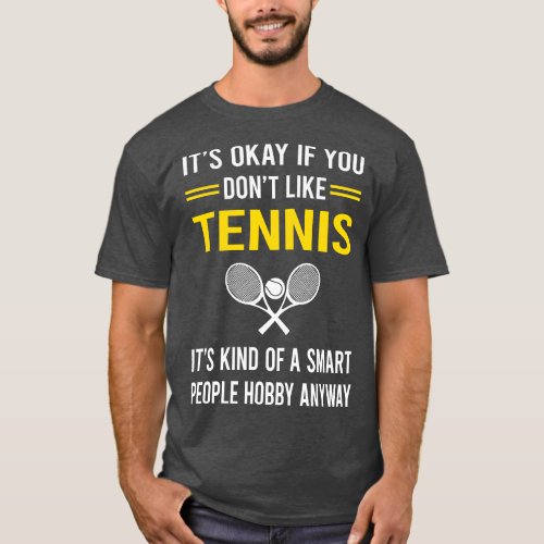 Smart People Hobby Tennis T_Shirt