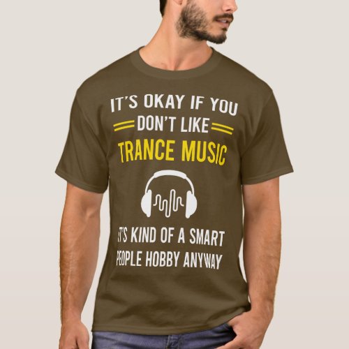 Smart People Hobby Trance music T_Shirt