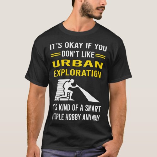 Smart People Hobby Urban Exploration T_Shirt