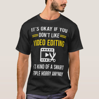 Smart People Hobby Video Editing Editor T-Shirt