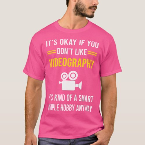 Smart People Hobby Videography Videographer T_Shirt