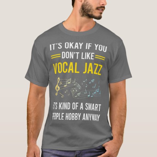 Smart People Hobby Vocal jazz T_Shirt