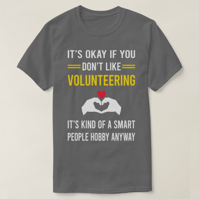 Smart People Hobby Volunteering Volunteer T-Shirt (Design Front)