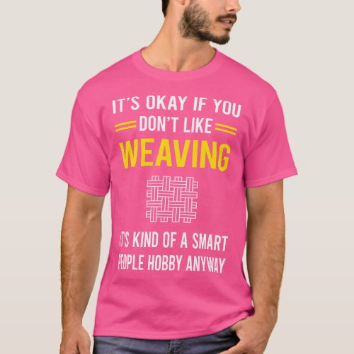 Smart People Hobby Weaving Weaver T_Shirt