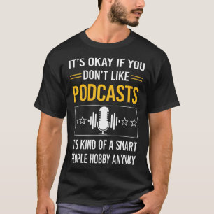 Smart People Podcast Podcasts T-Shirt