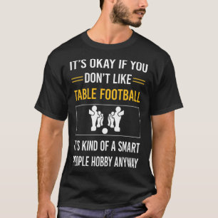 Smart People Table Football Soccer Foosball T-Shirt