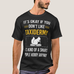 Smart People Taxidermy Taxidermist T-Shirt