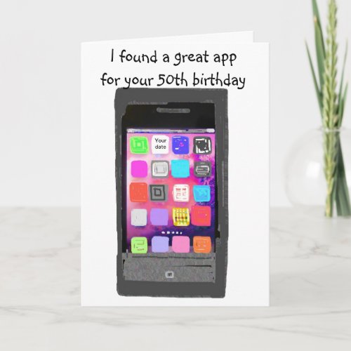 Smart Phone App 50th Birthday Card