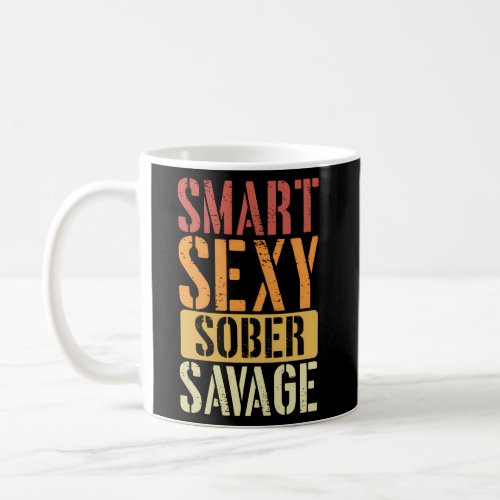 Smart Sober Savage Addiction Recovery Positive Quo Coffee Mug