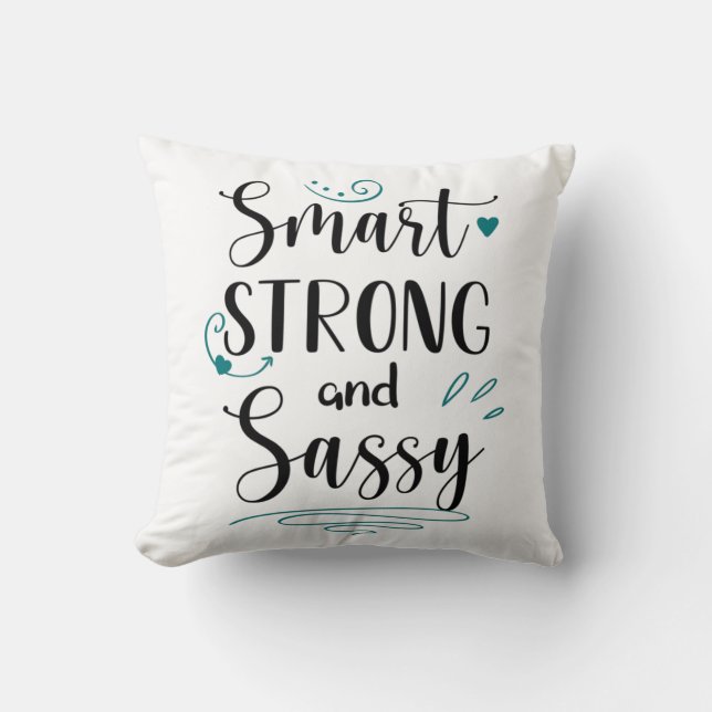 Smart, Strong and Sassy, Funny Elegant Feminism Throw Pillow (Front)