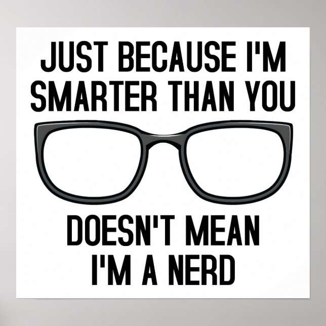 Smarter People Aren't Nerds Funny Poster (Front)