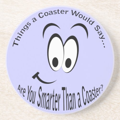 Smarter Than a Coaster