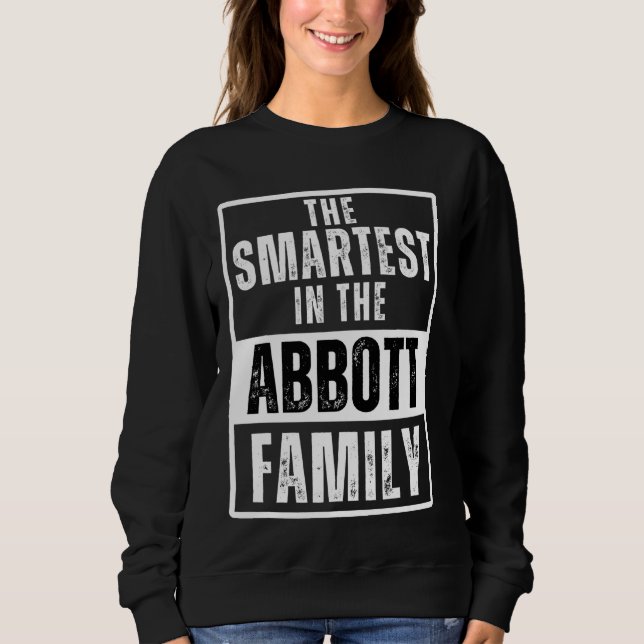 Smartest in the Abbott Family Name Sweatshirt (Front)