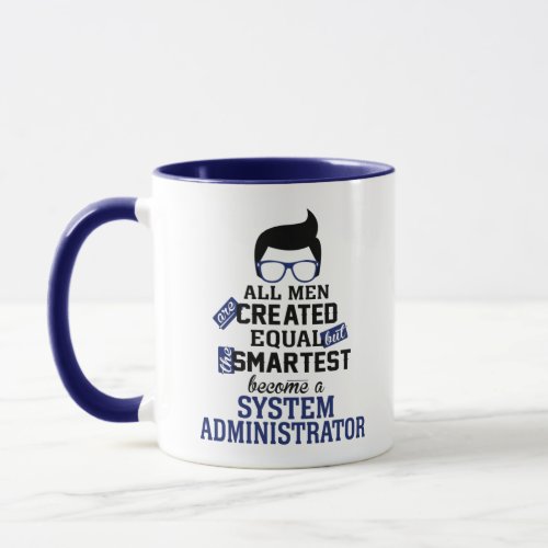 Smartest Men become a system administrator Mug