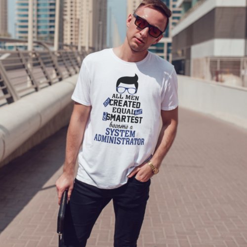 Smartest Men become a system administrator T_Shirt