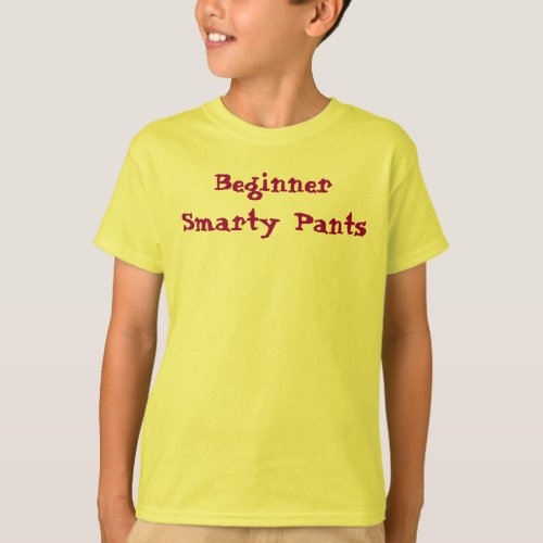 Smarty Pants Beginner Funny Cute Saying T_Shirt